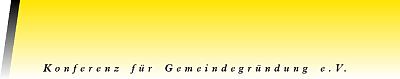 Konferenz f�r Gemeindegr&uuml;ndung e. V.